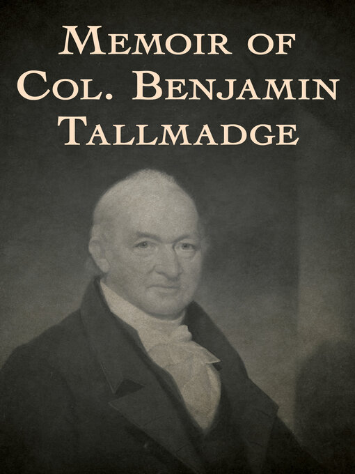 Title details for Memoir of Col. Benjamin Tallmadge by Benjamin Tallmadge - Available